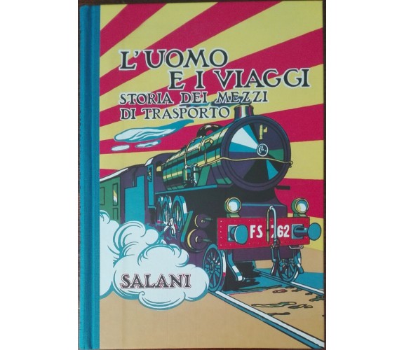 L'uomo e i viaggi - Elmer Hader,Berta Hader - Salani,1931 - A