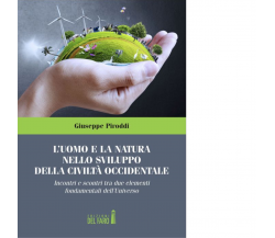 L'uomo e la natura nello sviluppo della civiltà occidentale di Piroddi Giuseppe 