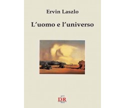 L’uomo e l’universo. Alla ricerca di una nuova visione di Ervin Laszlo, 1998,