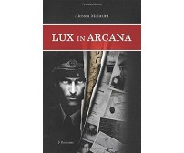 Lux in arcana di Alessia Malatini,  2020,  Indipendently Published