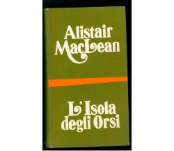 MACLEAN ALISTAIR - L'ISOLA DEGLI ORSI - BOMPIANI - 1972 - M
