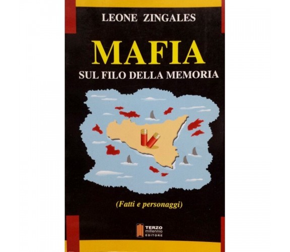 MAFIA sul filo della memoria (Fatti e personaggi) - Leone Zingales