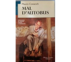 MAL D'AUTOBUS - MAURO COVACICH - MARCO TROPEA - 1997 - M - AUTOGRAFATO