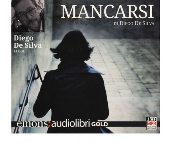 MANCARSI GOLD di DIEGO DE SILVA - Emons edizioni