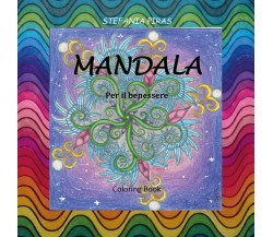 MANDALA - Per il benessere	 di Stefania Piras,  2020,  Youcanprint