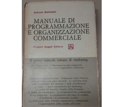 MANUALE DI PROGRAMMAZIONE E ORGANIZZAZIONE COMMERCIALE - A.STELLATELLI - F.ANGEL