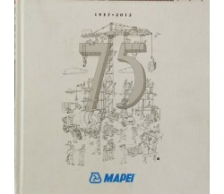 MAPEI 75 ANNI, 1937-2012 - ER