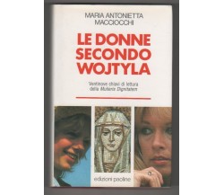 MARIA ANTONIETTA MACCIOCCHI - LE DONNE SECONDO WOJTYLA - EDIZIONI PAOLINE - 1992
