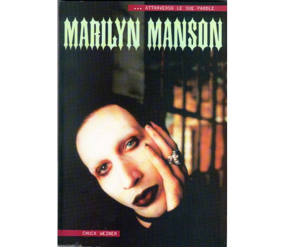 MARILYN MANSON - Weiner - Monografia musicale ill.ta b/n Ediz. LO VECCHIO 2001 