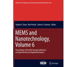 MEMS and Nanotechnology, Volume 6 - Gordon A. Shaw - Springer, 2014