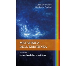 METAFISICA DELL’ESISTENZA Volume 2 – La realtà del corpo fisico