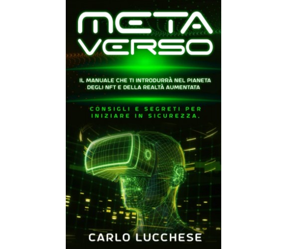 METAVERSO – IL NUOVO MONDO: Il manuale che ti introdurrà nel pianeta degli NFT e