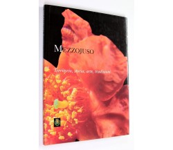 MEZZOJUSO TERRITORIO, STORIA, ARTE, TRADIZIONE - Aa.vv.,  1997,  Priulla 