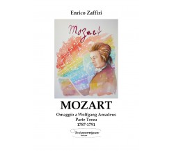 MOZART - Omaggio a Wolfgang Amadeus - Parte Terza - 1787-1791 di Enrico Zaffiri,