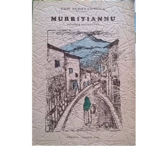 MURRITIANNU - UGO SCOZZARELLA (Catania 1974) Ca