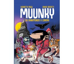 MUUNKY Da Banamondo a Londra di Elisabetta Friggi, Davide Rossetti,  2022,  Youc