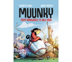 MUUNKY. From Banaworld to New York	 di Elisabetta Friggi, Davide Rossetti,  2019