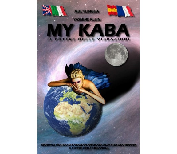 MY KABA: MANUALE PRATICO DI KABALLAH APPLICATA ALLA VITA QUOTIDIANA -IL POTERE D
