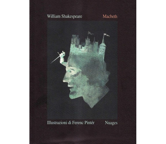 Macbeth - Illustrazioni di Ferenc Pinter di William Shakespeare,  2001,  Nuages