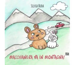 Macchianera va in montagna! di Silvia Buda, 2023, Youcanprint