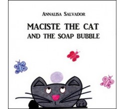 Maciste the cat and the soap bubble - di Annalisa Salvador,  2015 -ER