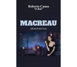 Macreau di Roberto Causa “il Bob”, 2023, Youcanprint