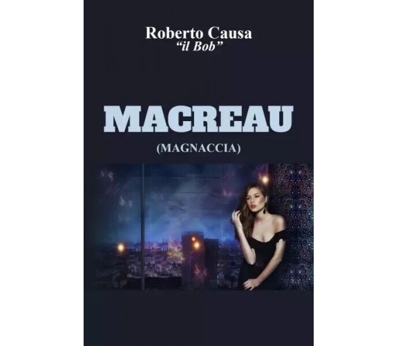 Macreau di Roberto Causa “il Bob”, 2023, Youcanprint