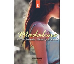 Madaline	 di Benedetto Corrente, Stefania Quattrociocchi,  2015,  Lettere Animm.