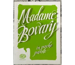 Madame Bovary In poche parole	di Pierdomenico Baccalario, 2016, Einaudi Ragaz