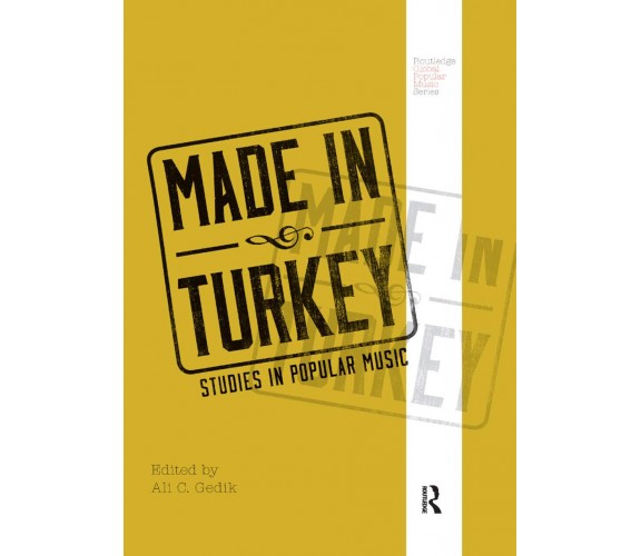 Made In Turkey - Ali C. Gedik - Routledge, 2019