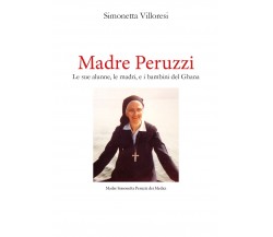 Madre Peruzzi di Simonetta Villoresi,  2021,  Youcanprint