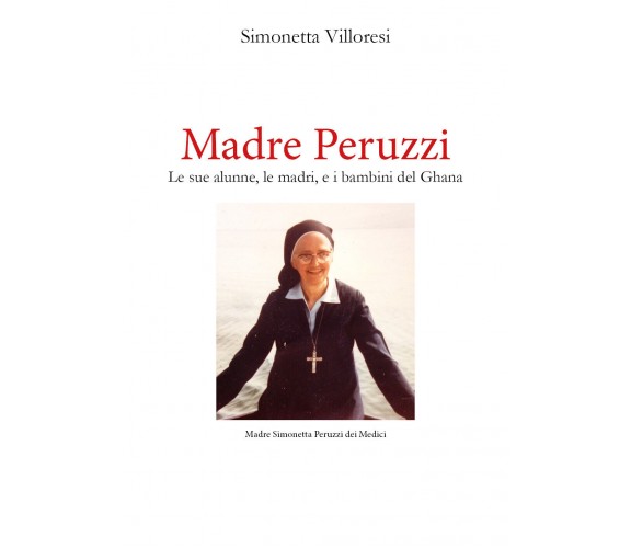 Madre Peruzzi di Simonetta Villoresi,  2021,  Youcanprint