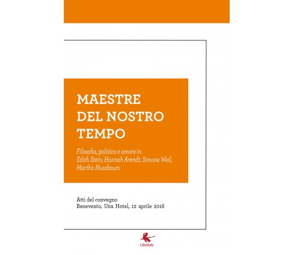 Maestre del nostro tempo. Filosofia, politica e amore in Edith Stein, Hannah Are