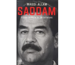 Magdi Allam SADDAM Storia Segreta di un Dittatore Prima Edizione 2003 –  Mondado