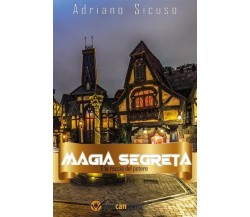 Magia Segreta e la Roccia del Potere (volume 1) di Adriano Sicuso, 2023, Youc