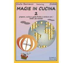 Magie in cucina 2 di Giulia Barranco, Marco Sala,  2019,  Youcanprint