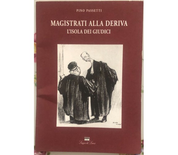 Magistrati alla deriva. L’isola dei giudici di Pino Passetti,  1994,  Loggia De’
