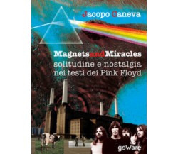 Magnets and miracles. Solitudine e nostalgia nei testi dei Pink Floyd di Jacopo 