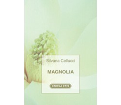 Magnolia di Silvana Cellucci, 2012, Tabula Fati