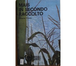 Mais in secondo raccolto di Alberto Trentin, 1971, Universale Edagricole