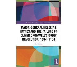 Major-General Hezekiah Haynes And The Failure Of Oliver Cromwell s Godly Revolut