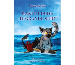 Maki e Foudi: il grande sud! di Carine Matthijs,  2020,  Youcanprint