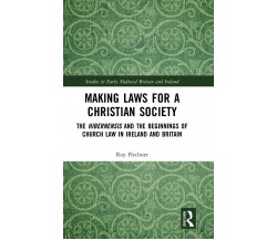 Making Laws For A Christian Society - ROY FLECHNER - Routledge, 2021