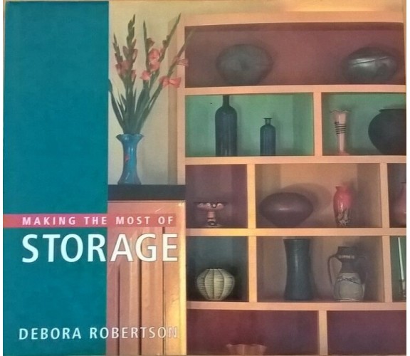 Making The Most of Storage Debora Robertson -  Hilliard Elizabeth Ca