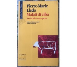 Malati di cibo. Storia della mucca pazza di Pierre-marie Lledo,  2001,  Raffaell