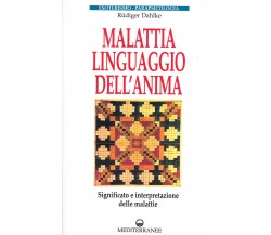 Malattia, linguaggio dell'anima - Rüdiger Dahlke - Edizioni Mediterranee, 1996