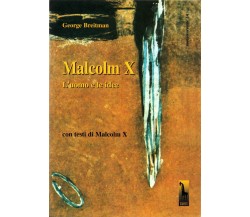 Malcolm X. L’uomo e le idee di George Breitman,  1992,  Massari Editore