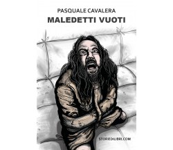 Maledetti vuoti di Pasquale Cavalera,  2021,  Youcanprint