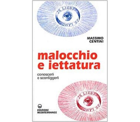 Malocchio e iettatura - Massimo Centini - Edizioni Mediterranee, 2002
