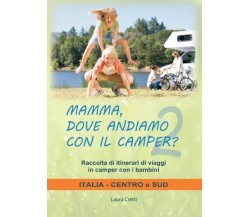  Mamma, dove andiamo con il camper? Italia Centro e Sud. Raccolta itinerari di v